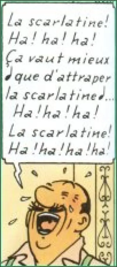 Saurez-vous retrouver la suite de cette chanson de Ray Ventura : "Ça vaut mieux que d'attraper la scarlatine, ça vaut mieux que..."