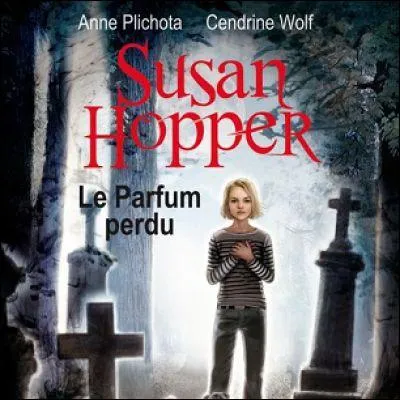 Dans "Susan Hopper, tome 1 : Le parfum perdu", quel âge a Susan ?