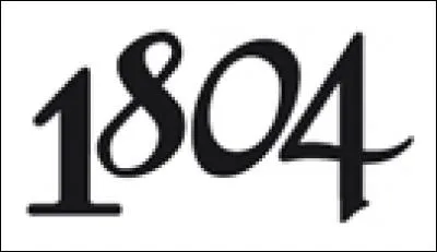 Qui a régné en 1804 ?