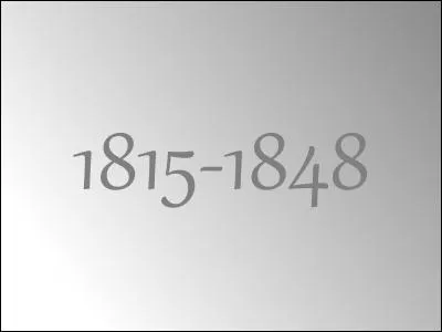 Que s'est-il déroulé entre 1815 et 1848 ?