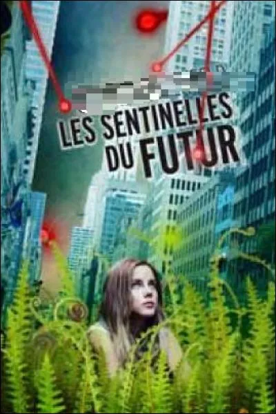 Qui a écrit "Les sentinelles du futur" ?