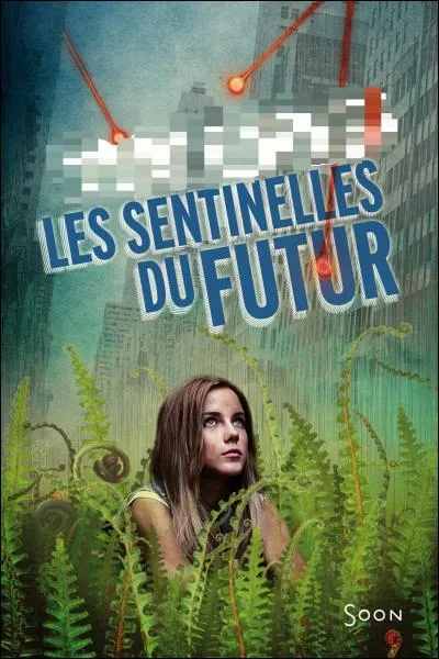 Qui a écrit "Les sentinelles du futur" ?