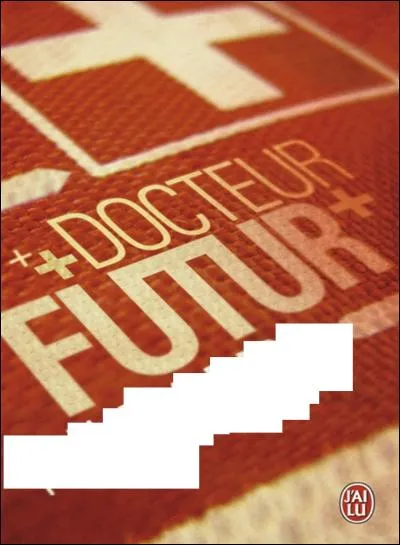 Qui a écrit "Docteur futur" ?