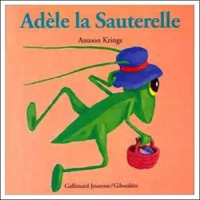 Quel est le métier d'Adèle la sauterelle ?