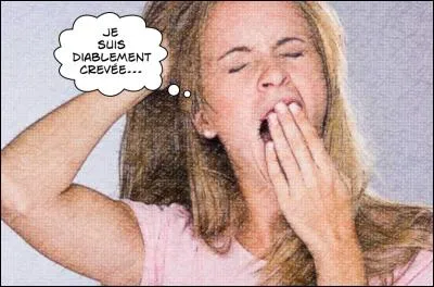 Waouh ! Je suis si fatiguée. Je vais dormir comme (...) ce soir !