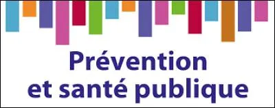 Cochez tout ce qui a trait à la prévention, tout ce qui permet de lutter contre la maladie.