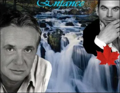 « Ce n'est pas du sang qui coule dans nos veines, c'est la rivière de notre enfance ». Nous sommes :