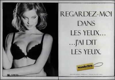 Quel top model (sur la photo) a été la première ambassadrice du soutien-gorge Wonderbra ?