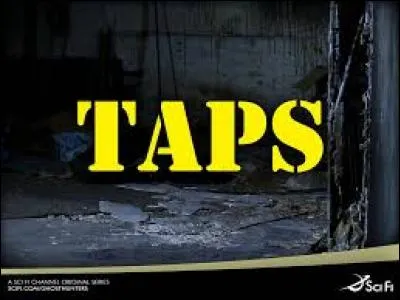 Dans l'émission de télé-réalité "TAPS" une équipe enquête à chaque épisode sur...