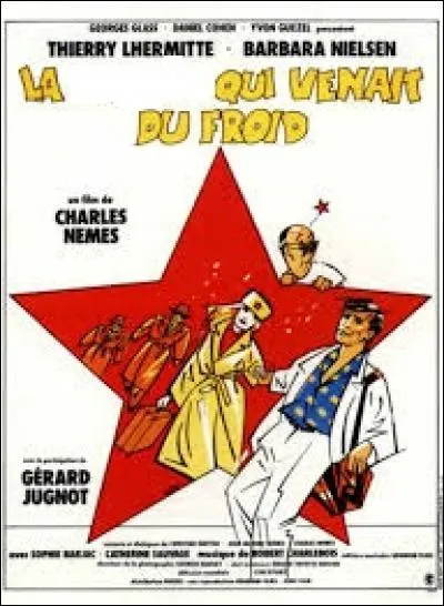 Complétez le titre de cette comédie française de 1983, où l'on retrouve entre autres Thierry Lhermitte et Gérard Jugnot : "La ... qui venait du froid".
