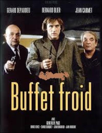 A quel réalisateur doit-on "Buffet froid", film sorti en 1979, réunissant notamment Jean Carmet, Bernard Blier et Gérard Depardieu ?