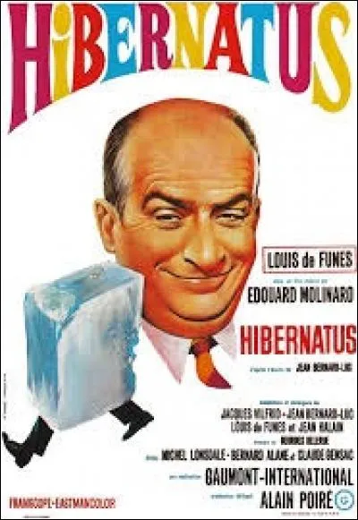 Dans le long-métrage "Hibernatus", sorti en 1969, qui est l'homme retrouvé congelé lors d'une expédition scientifique par rapport au personnage joué par Louis de Funès ?