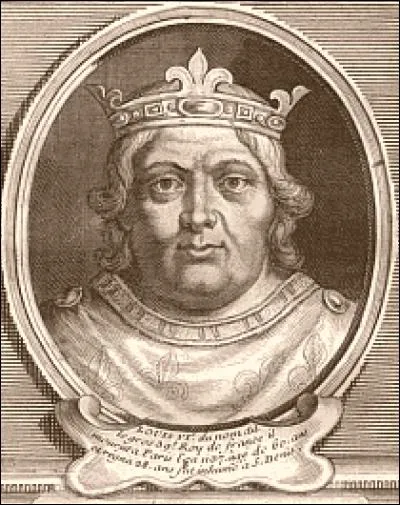 Le roi Louis VI (1108-1137) fut surnommé...