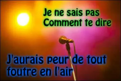 Qui a chanté "Je ne sais pas" ?