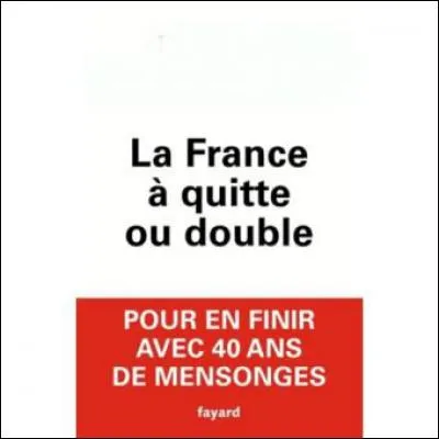 Qui a écrit "La France à Quitte ou double" ?