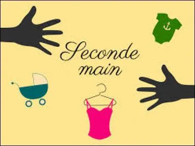 Si l'on a un objet de seconde main, cela veut dire qu'il est...