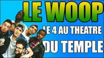 Il y a Mister V dans le "WOOP".