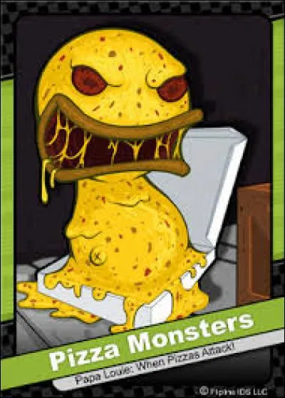 Ce monstre Pizza vient de quel Papa's Louie ?
