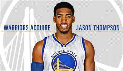 A quel poste joue Jason Thompson, joueur de Golden States ?