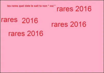Les rares 2016 étaient le...