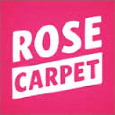 Qui ne fait pas partie de RoseCarpet ?