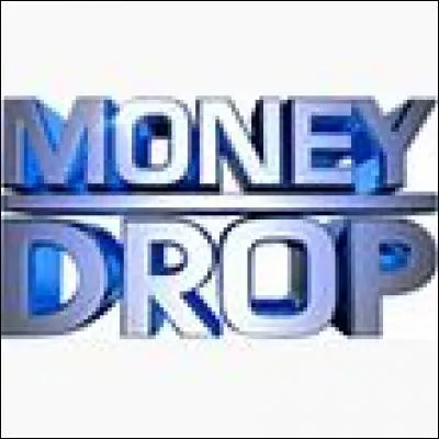 La première diffusion de "Money Drop" date de 2014.