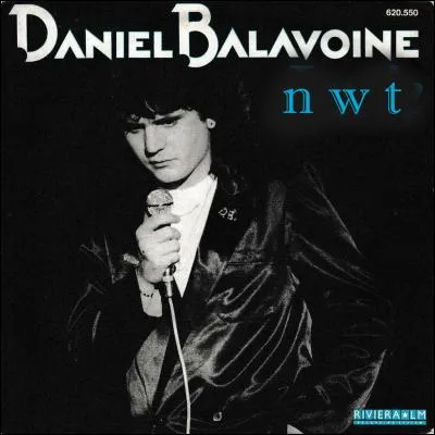 Chantée par Balavoine, qui est-ce, si ce n'est pas nwt ?