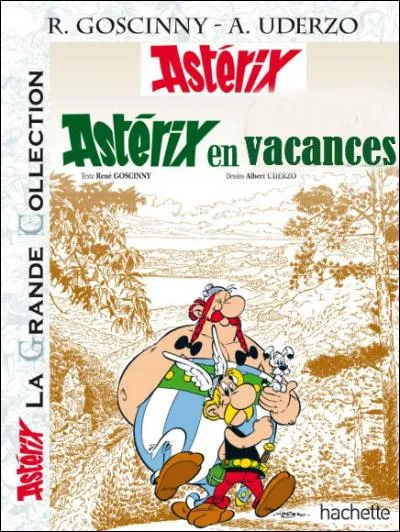 Où Astérix est-il en vacances ?