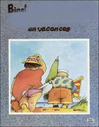 Qui Binet met-il en vacances ?