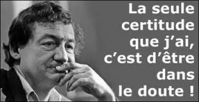 Quelle citation n'est pas de Pierre Desproges ?