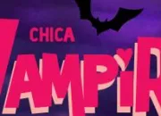 Quiz Chica Vampiro : les pouvoirs