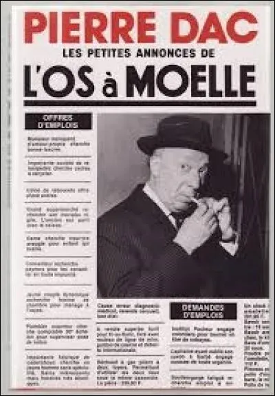 De quelle année date la première parution de "L'Os à moelle", journal humoristique créé par Pierre Dac ?
