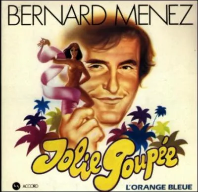 Qu'avait de particulier la "Jolie poupée" chantée par Bernard Menez ?