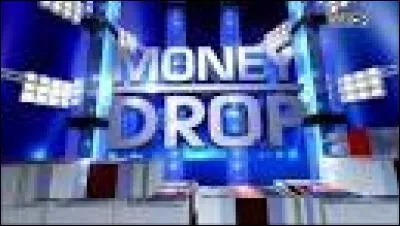 Qui présente "Money Drop" ?