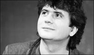 Vrai ou faux ?
Daniel Balavoine a chanté « Mon fils, ma bataille » en 1980, magnifique chanson reprise par la suite par Louis Bertignac.