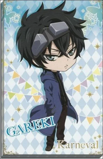 Gareki vient de l'anime ...