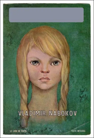Vladimir Nabokov nous présente une adolescente séduite par un homme beaucoup plus âgé qu'elle. Elle se prénomme :
