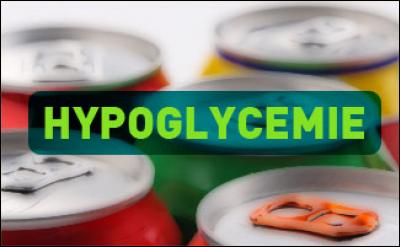 Qu'est-ce qu'une hypoglycémie ?