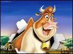 Cette autre vache se trouve aussi dans le Disney ' La ferme se rebelle' ?
