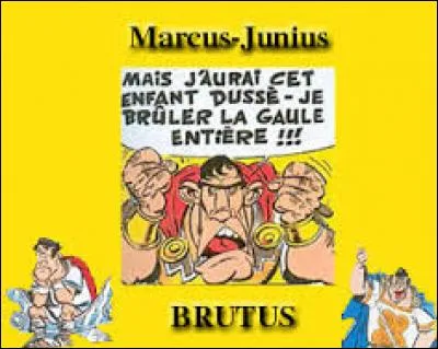 Parmi ces trois albums, dans lequel Brutus n'apparaît-il pas ?