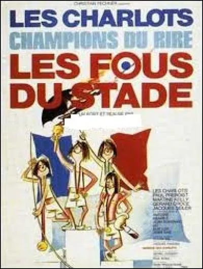 A quel réalisateur doit-on "Les Fous du stade", film où Les Charlots s'en donnent à coeur joie ?
