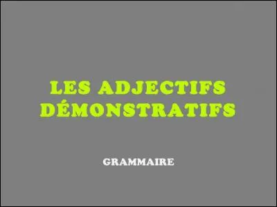 Mon 12° est un adjectif démonstratif !