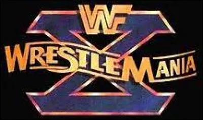 Que s'est-il passé lors de WrestleMania X ?