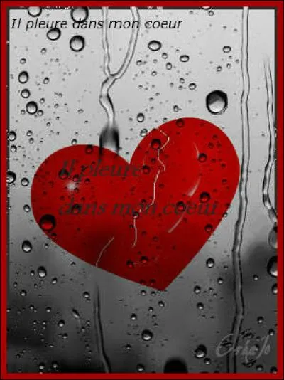 Qui a écrit, dans l'un de ses poèmes "C'est bien la pire peine de ne savoir pourquoi, sans amour et sans haine, mon coeur a tant de peine" ?