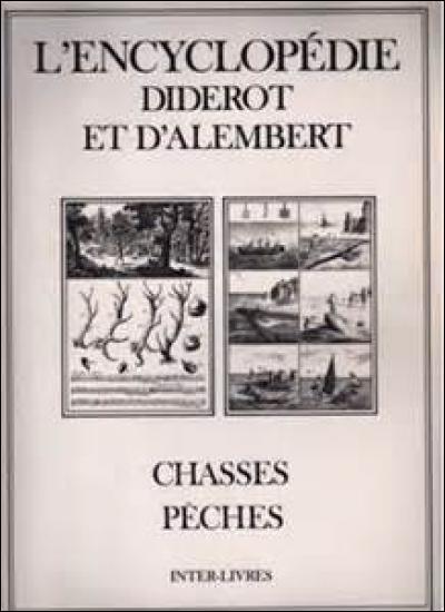 Dictionnaire raisonné des sciences, des arts et des métiers, rédigé sous la direction de Diderot et D'Alembert. Il est diffusé en Europe à l'époque des Lumières. (donnez une date et une explication)