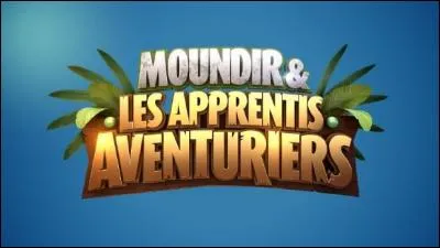 Lequel de ces couples a figuré dans Moundir & Les Apprentis aventuriers saison 1 ?