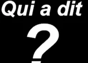 Quiz Qui a dit ? (Rponses en images)