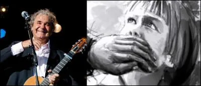 Elle a été créée à l'intention d'une jeune fille victime en viol ! En plus, un jeune handicapé a réalisé les voyages de la chanson !
«  Je t'apprendrai, à la Jamaïque
La pêche de nuit au lamparo
Et je t'emmènerai faire un pique-nique
En haut du Kilimandjaro »
Quelle est cette chanson ?