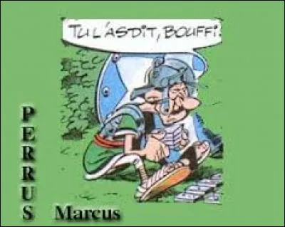 Légionnaire devenu garçon de bains et ensuite aubergiste, Marcus Perrus apparaît dans l'album ...