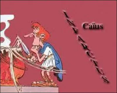 Dans quel album voit-on le personnage de Caïus Infarctus ?